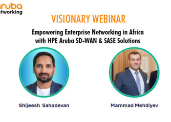 Empowering Enterprise Networking in Africa with HPE Aruba SD-WAN & SASE Solutions