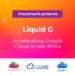 Liquid C2 and Google Cloud Launch 'Liquid G' to Power AI-Driven Cloud Adoption